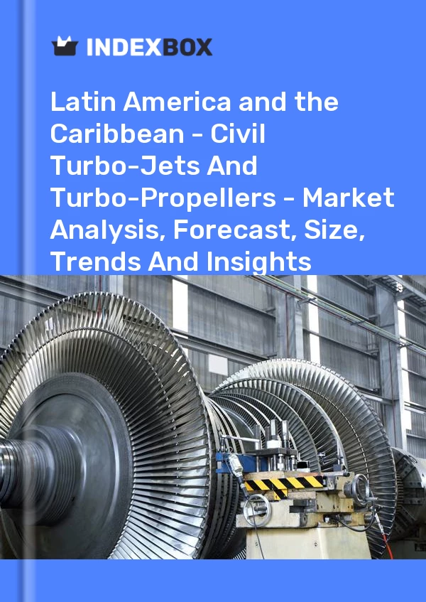 Report Latin America and the Caribbean - Civil Turbo-Jets and Turbo-Propellers - Market Analysis, Forecast, Size, Trends and Insights for 499$