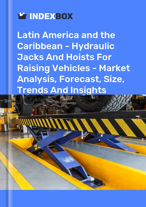 Report Latin America and the Caribbean - Hydraulic Jacks and Hoists for Raising Vehicles - Market Analysis, Forecast, Size, Trends and Insights for 499$