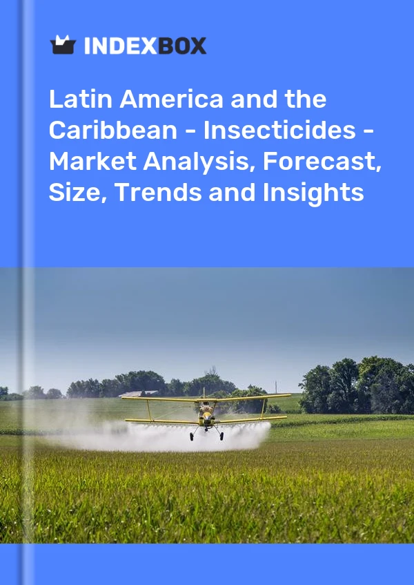 Report Latin America and the Caribbean - Insecticides - Market Analysis, Forecast, Size, Trends and Insights for 499$