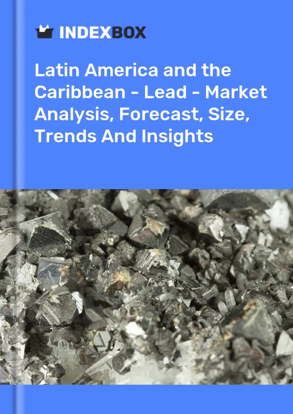 Report Latin America and the Caribbean - Lead - Market Analysis, Forecast, Size, Trends and Insights for 499$