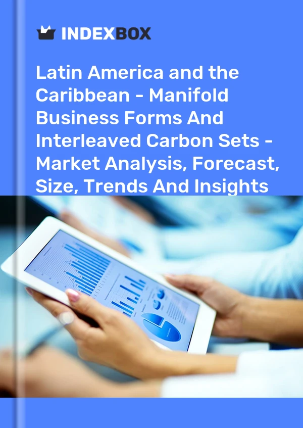 Report Latin America and the Caribbean - Manifold Business Forms and Interleaved Carbon Sets - Market Analysis, Forecast, Size, Trends and Insights for 499$