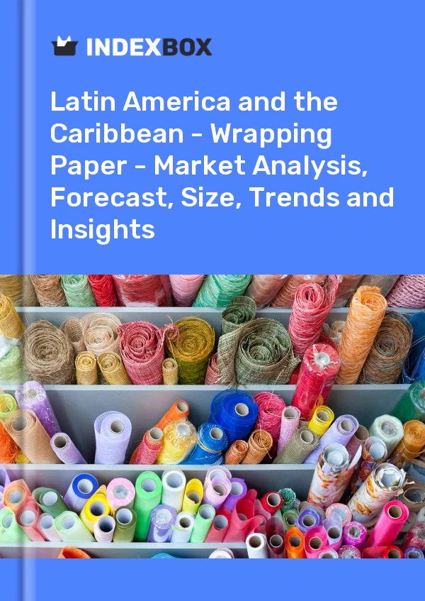 Report Latin America and the Caribbean - Wrapping Paper - Market Analysis, Forecast, Size, Trends and Insights for 499$