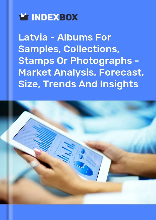 Latvia - Albums For Samples, Collections, Stamps Or Photographs - Market Analysis, Forecast, Size, Trends And Insights