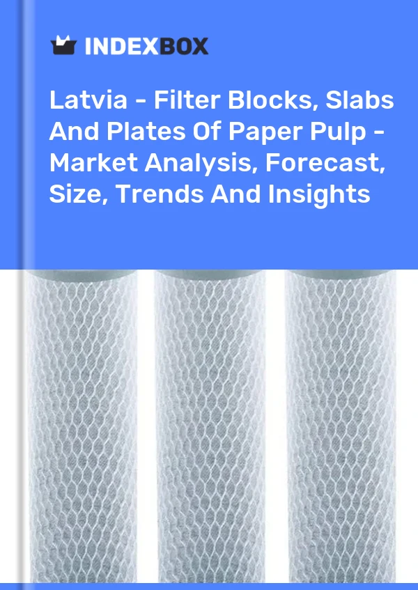 Report Latvia - Filter Blocks, Slabs and Plates of Paper Pulp - Market Analysis, Forecast, Size, Trends and Insights for 499$
