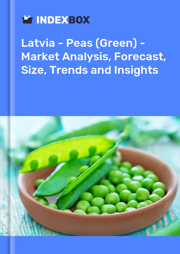 Latvia - Peas (Green) - Market Analysis, Forecast, Size, Trends and Insights