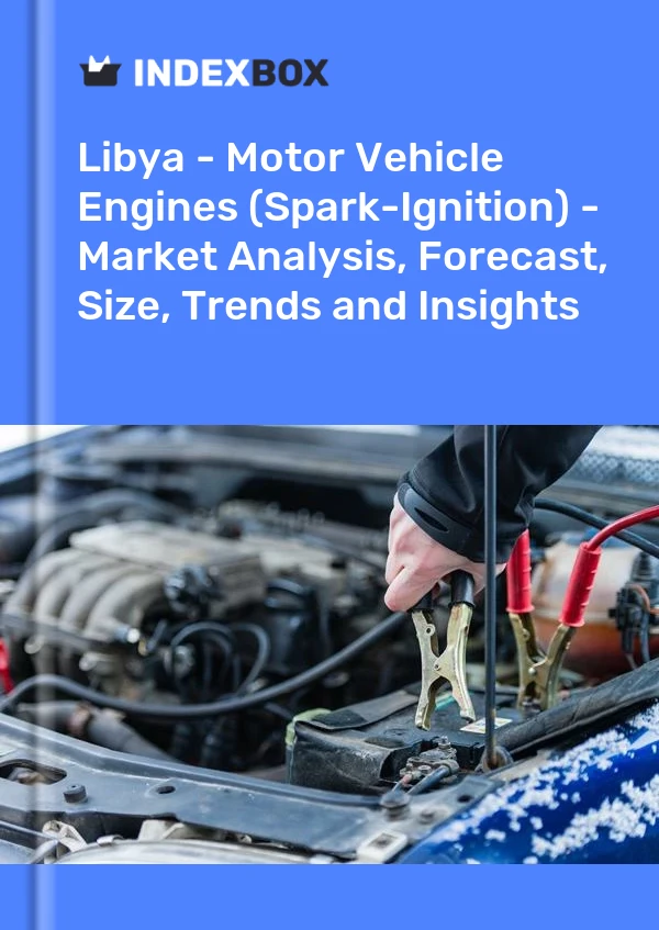 Report Libya - Motor Vehicle Engines (Spark-Ignition) - Market Analysis, Forecast, Size, Trends and Insights for 499$