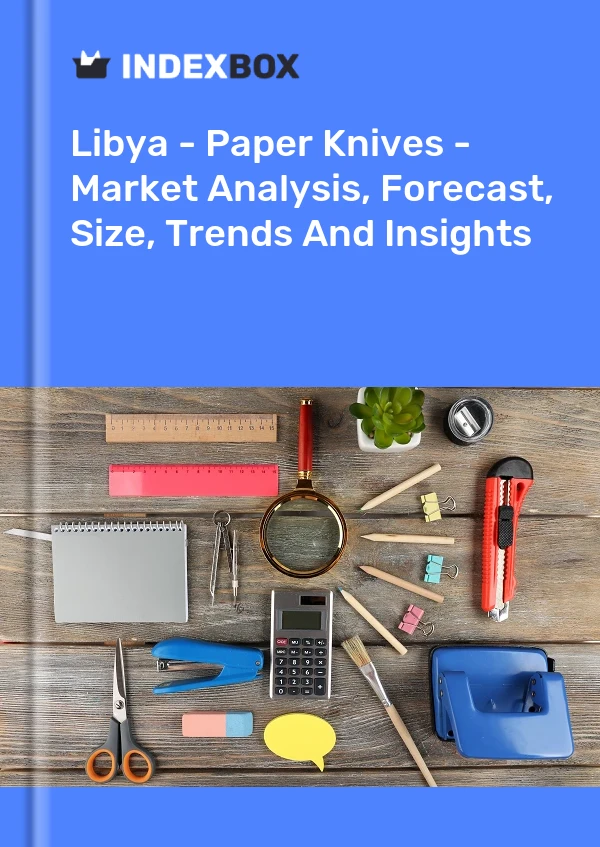 Libya - Paper Knives - Market Analysis, Forecast, Size, Trends And Insights