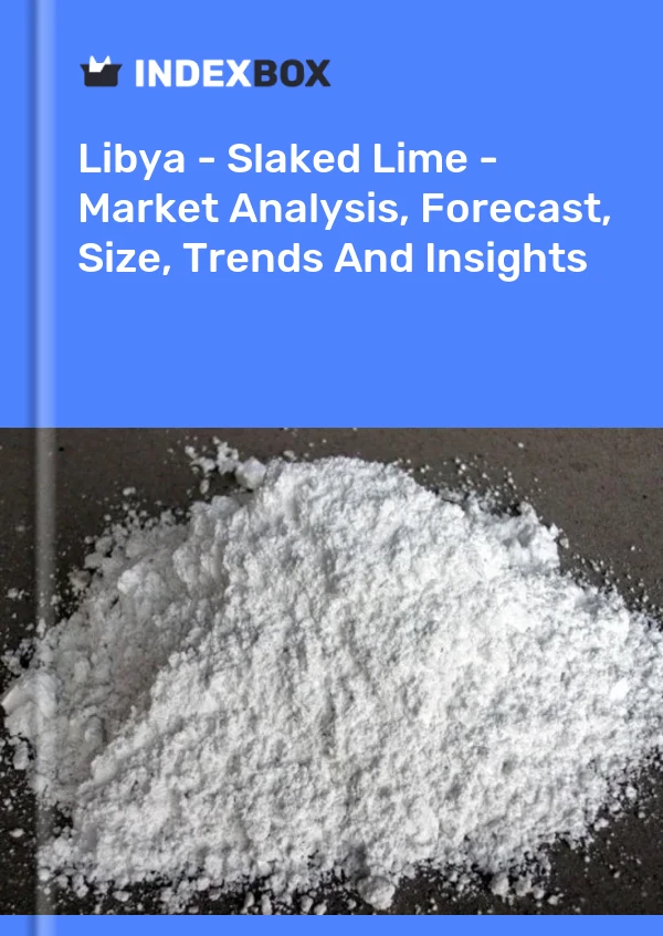 Report Libya - Slaked Lime - Market Analysis, Forecast, Size, Trends and Insights for 499$