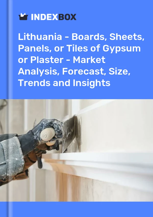 Report Lithuania - Boards, Sheets, Panels, or Tiles of Gypsum or Plaster - Market Analysis, Forecast, Size, Trends and Insights for 499$
