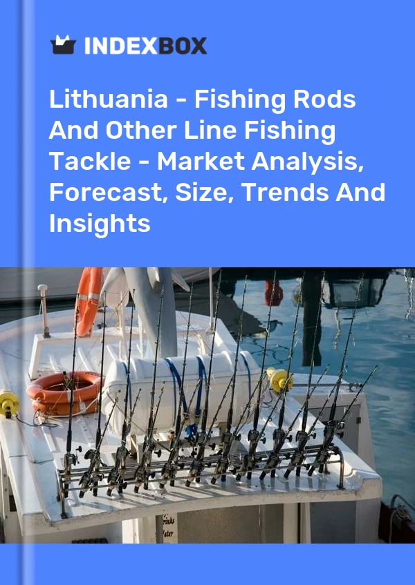 Report Lithuania - Fishing Rods and Other Line Fishing Tackle - Market Analysis, Forecast, Size, Trends and Insights for 499$