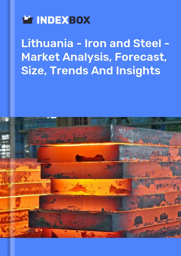 Report Lithuania - Iron and Steel - Market Analysis, Forecast, Size, Trends and Insights for 499$