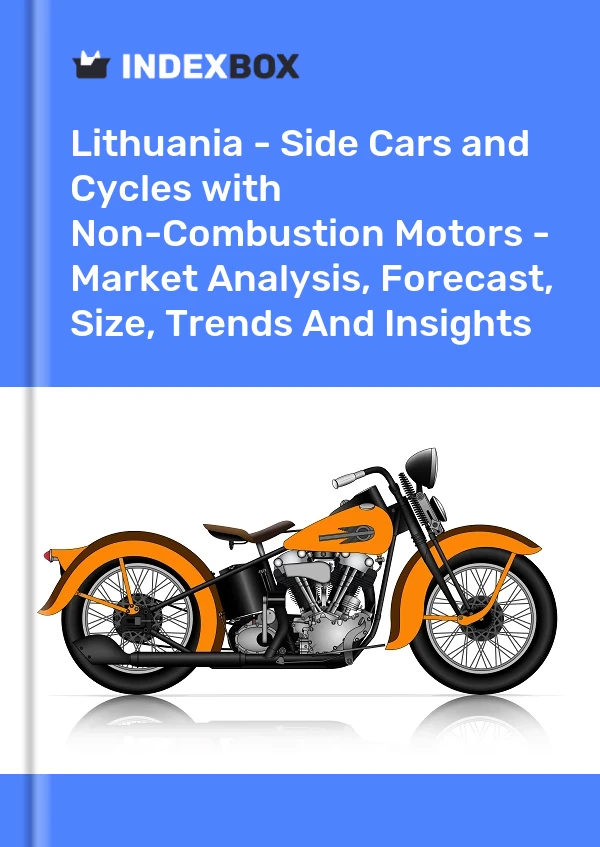Report Lithuania - Side Cars and Cycles with Non-Combustion Motors - Market Analysis, Forecast, Size, Trends and Insights for 499$