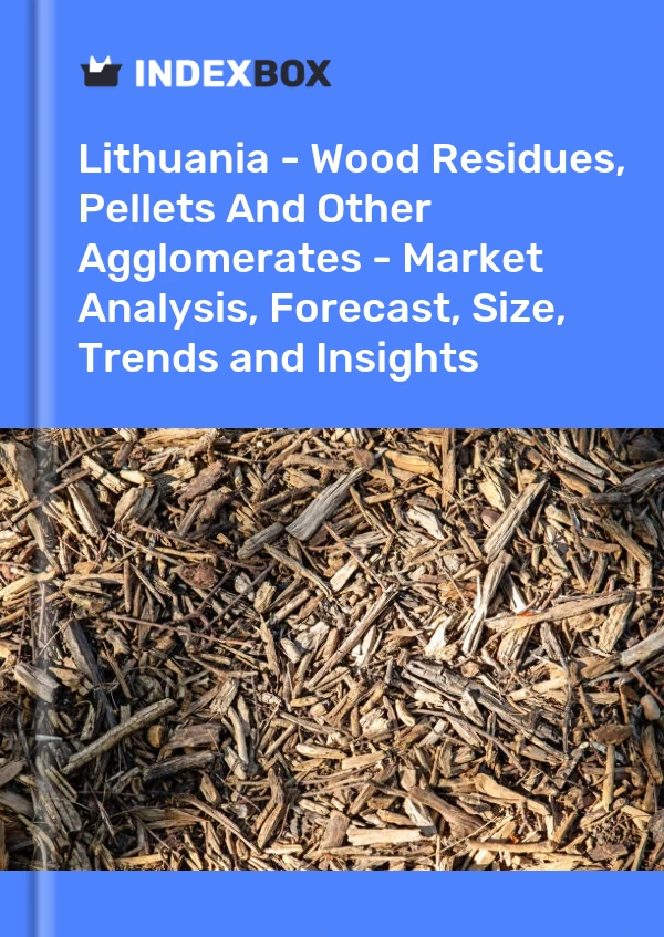 Report Lithuania - Wood Residues, Pellets and Other Agglomerates - Market Analysis, Forecast, Size, Trends and Insights for 499$