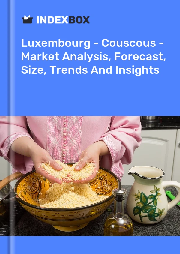 Luxembourg - Couscous - Market Analysis, Forecast, Size, Trends And Insights