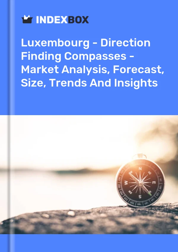 Luxembourg - Direction Finding Compasses - Market Analysis, Forecast, Size, Trends And Insights