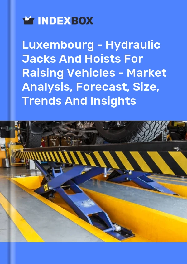 Report Luxembourg - Hydraulic Jacks and Hoists for Raising Vehicles - Market Analysis, Forecast, Size, Trends and Insights for 499$