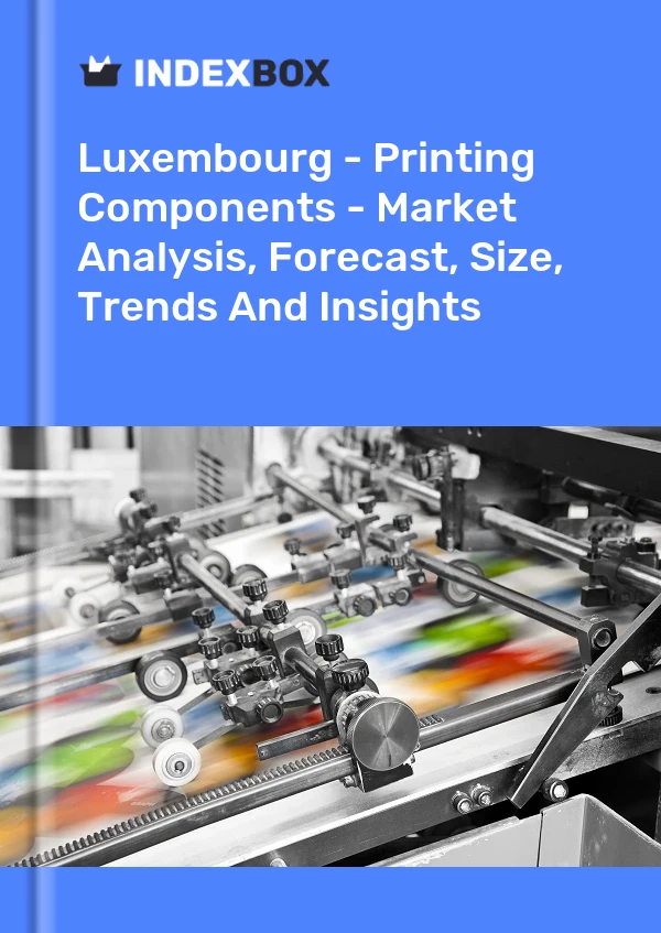 Informe Luxemburgo - Componentes de impresión - Análisis de mercado, pronóstico, tamaño, tendencias e información for 499$