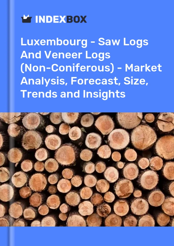 Report Luxembourg - Saw Logs and Veneer Logs (Non-Coniferous) - Market Analysis, Forecast, Size, Trends and Insights for 499$