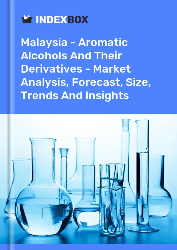 Report Malaysia - Aromatic Alcohols and Their Derivatives - Market Analysis, Forecast, Size, Trends and Insights for 499$