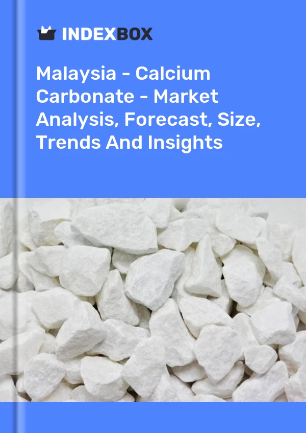 Malaysia - Calcium Carbonate - Market Analysis, Forecast, Size, Trends And Insights