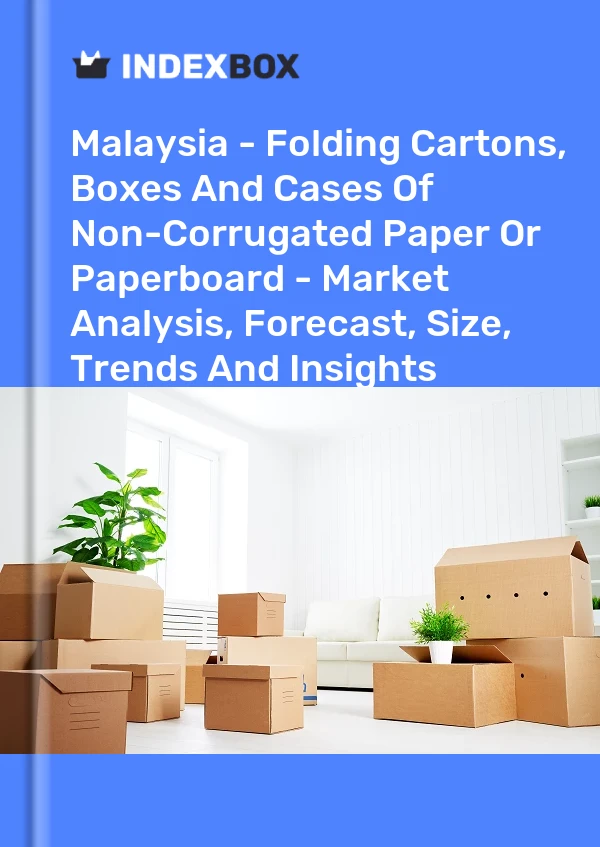 Report Malaysia - Folding Cartons, Boxes and Cases of Non-Corrugated Paper or Paperboard - Market Analysis, Forecast, Size, Trends and Insights for 499$