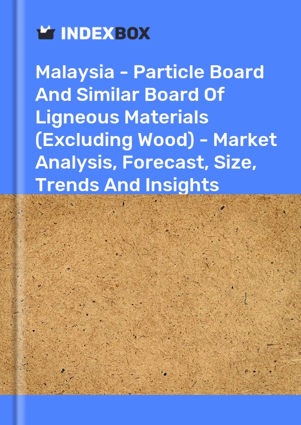 Report Malaysia - Particle Board and Similar Board of Ligneous Materials (Excluding Wood) - Market Analysis, Forecast, Size, Trends and Insights for 499$