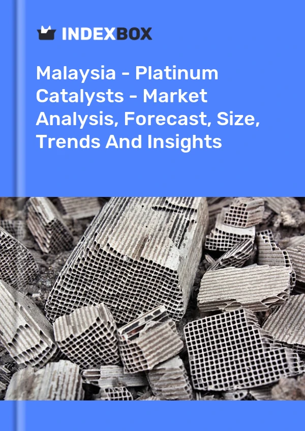 Report Malaysia - Platinum Catalysts - Market Analysis, Forecast, Size, Trends and Insights for 499$
