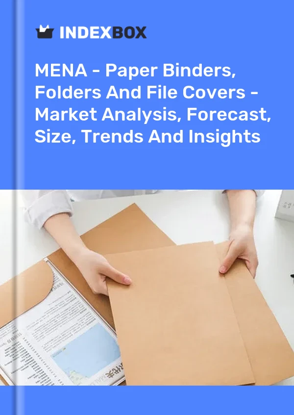 Report MENA - Paper Binders, Folders and File Covers - Market Analysis, Forecast, Size, Trends and Insights for 499$