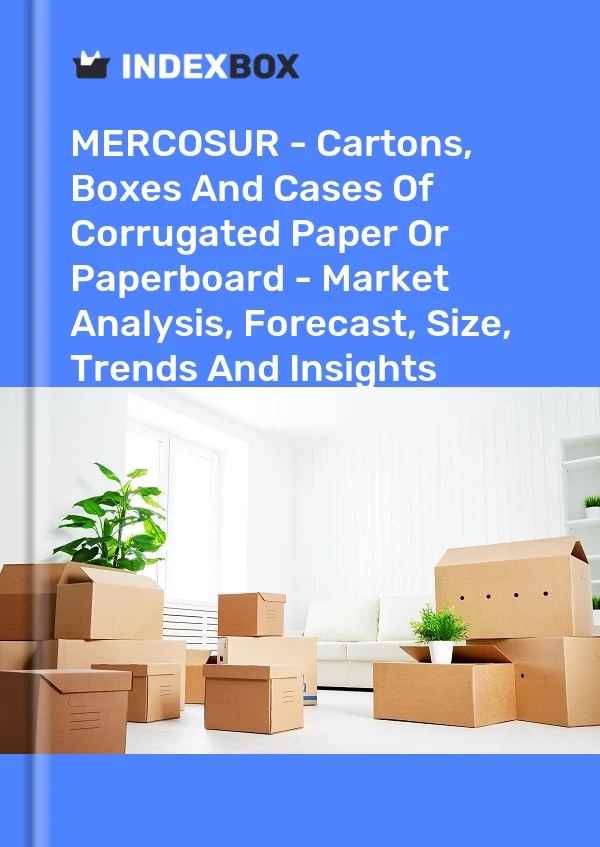 Report MERCOSUR - Cartons, Boxes and Cases of Corrugated Paper or Paperboard - Market Analysis, Forecast, Size, Trends and Insights for 499$