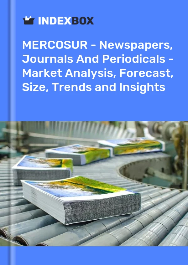 Report MERCOSUR - Newspapers, Journals and Periodicals - Market Analysis, Forecast, Size, Trends and Insights for 499$