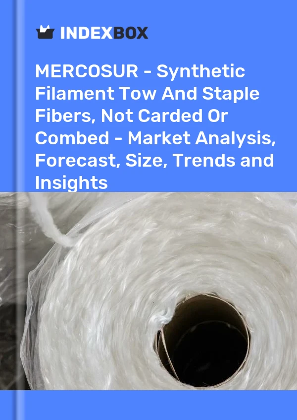 Report MERCOSUR - Synthetic Filament Tow and Staple Fibers, not Carded or Combed - Market Analysis, Forecast, Size, Trends and Insights for 499$