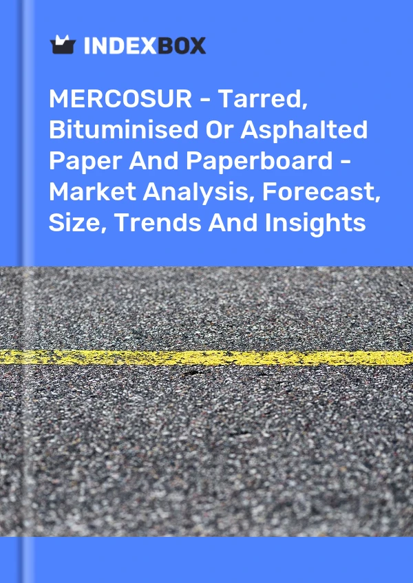 Report MERCOSUR - Tarred, Bituminised or Asphalted Paper and Paperboard - Market Analysis, Forecast, Size, Trends and Insights for 499$