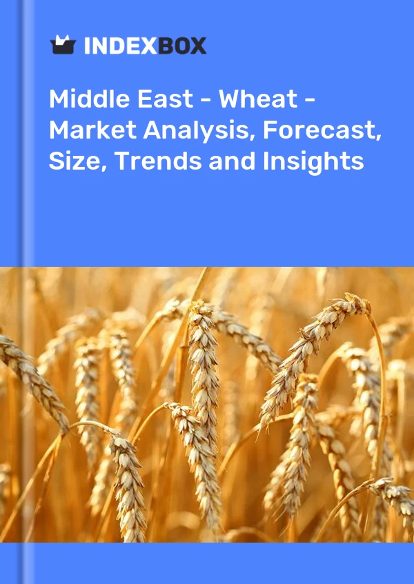 Informe Oriente Medio - Trigo - Análisis de mercado, pronóstico, tamaño, tendencias e información for 499$