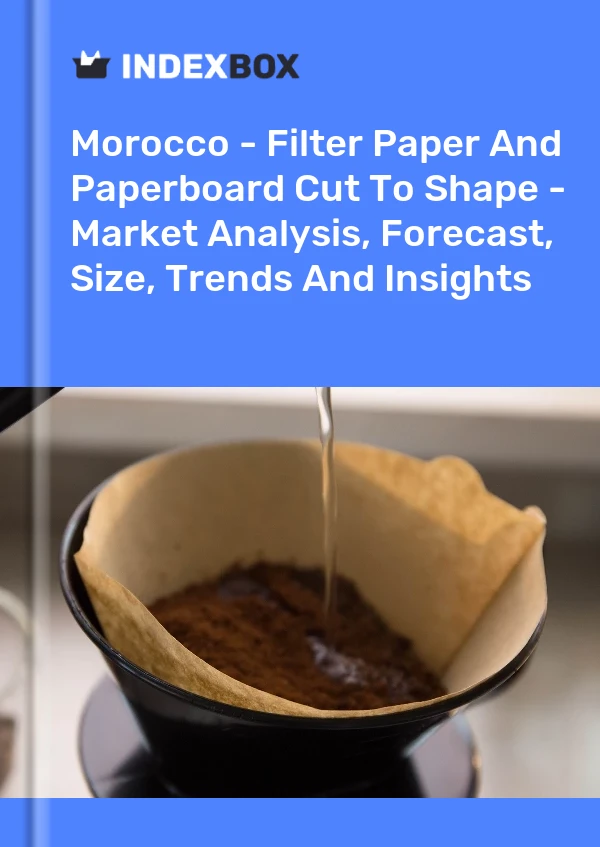 Report Morocco - Filter Paper and Paperboard Cut to Shape - Market Analysis, Forecast, Size, Trends and Insights for 499$