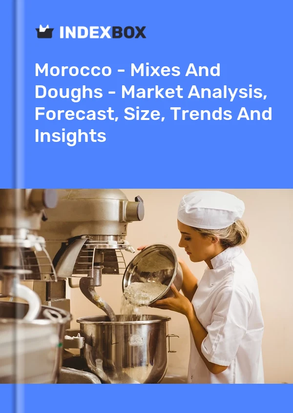 Morocco - Mixes And Doughs - Market Analysis, Forecast, Size, Trends And Insights