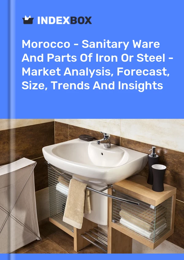 Morocco - Sanitary Ware And Parts Of Iron Or Steel - Market Analysis, Forecast, Size, Trends And Insights