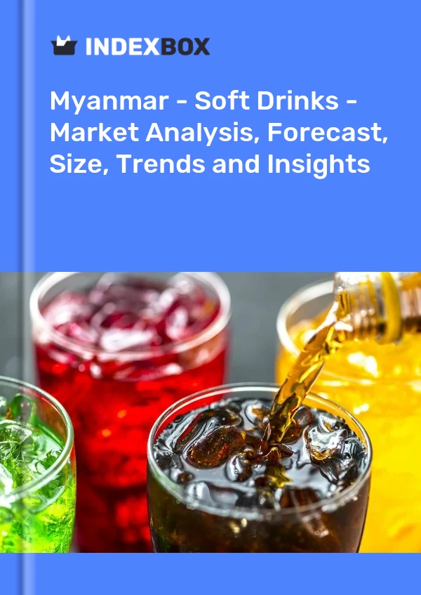 Informe Myanmar - Refrescos - Análisis de mercado, pronóstico, tamaño, tendencias e información for 499$