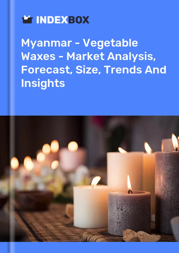 Report Myanmar - Vegetable Waxes - Market Analysis, Forecast, Size, Trends and Insights for 499$