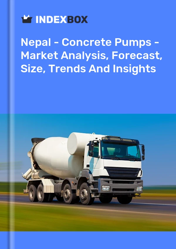 Nepal - Concrete Pumps - Market Analysis, Forecast, Size, Trends And Insights