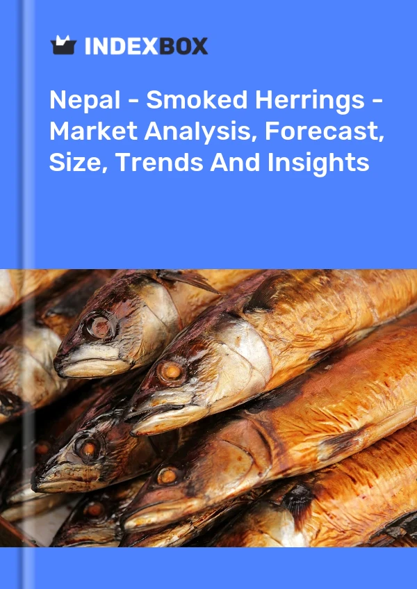 Nepal - Smoked Herrings - Market Analysis, Forecast, Size, Trends And Insights