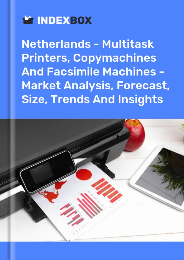 Informe Países Bajos - Impresoras, fotocopiadoras y máquinas de fax multitarea: análisis de mercado, pronóstico, tamaño, tendencias e información for 499$