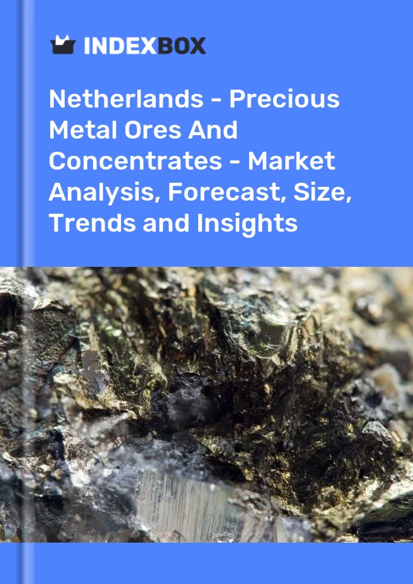 Report Netherlands - Precious Metal Ores and Concentrates - Market Analysis, Forecast, Size, Trends and Insights for 499$