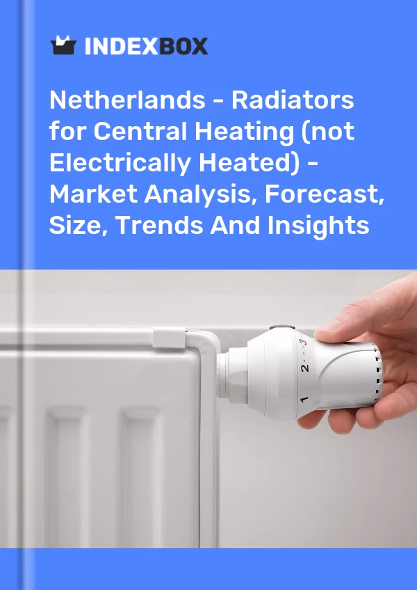 Informe Países Bajos - Radiadores para calefacción central (no eléctricos) - Análisis de mercado, pronóstico, tamaño, tendencias e información for 499$