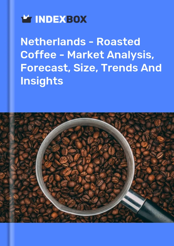 Netherlands - Roasted Coffee - Market Analysis, Forecast, Size, Trends And Insights