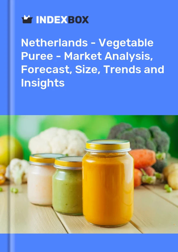 Países Bajos - Puré de verduras - Análisis de mercado, pronóstico, tamaño, tendencias e información