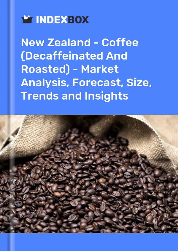 New Zealand - Coffee (Decaffeinated And Roasted) - Market Analysis, Forecast, Size, Trends and Insights