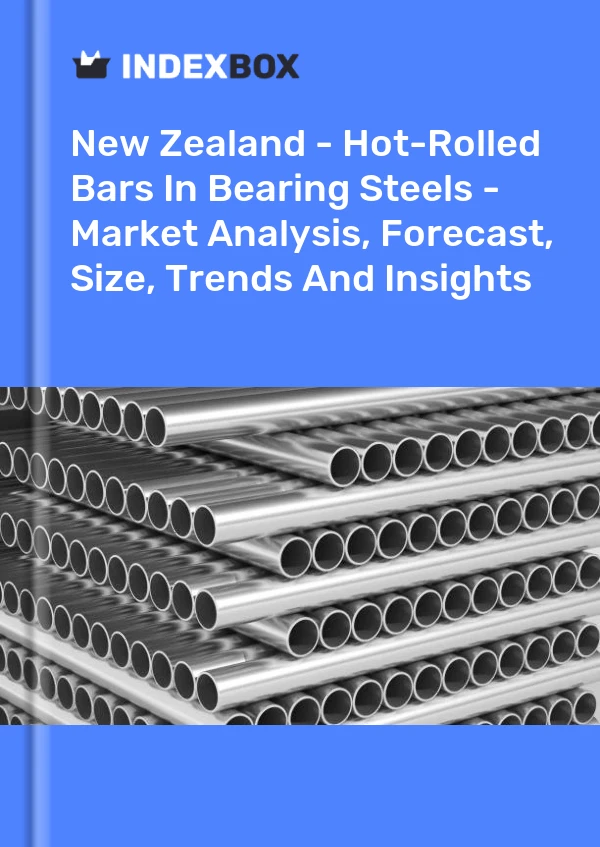 New Zealand - Hot-Rolled Bars In Bearing Steels - Market Analysis, Forecast, Size, Trends And Insights
