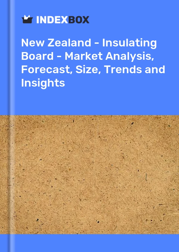 Report New Zealand - Insulating Board - Market Analysis, Forecast, Size, Trends and Insights for 499$