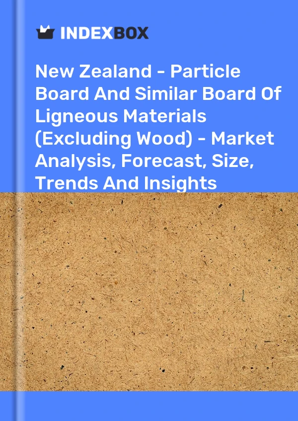 Report New Zealand - Particle Board and Similar Board of Ligneous Materials (Excluding Wood) - Market Analysis, Forecast, Size, Trends and Insights for 499$