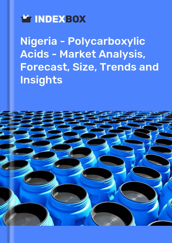 Report Nigeria - Polycarboxylic Acids - Market Analysis, Forecast, Size, Trends and Insights for 499$